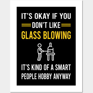 Smart People Hobby Glass Blowing Blower Glassblowing Glassblower Glassmith Gaffer Posters and Art